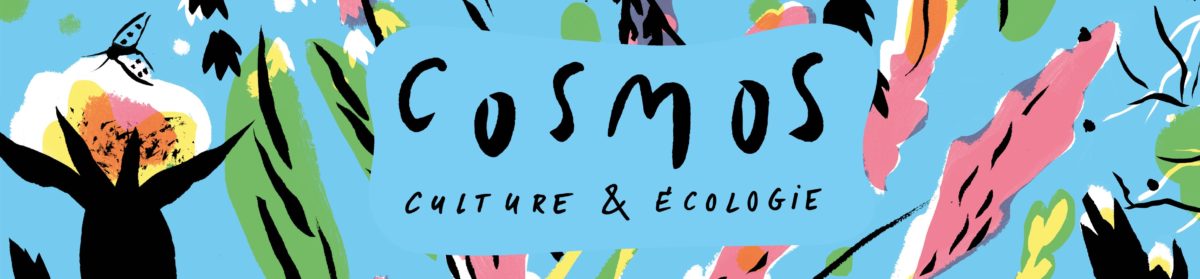Cosmos – culture et écologie